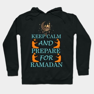 Keep Calm and Prepare For Ramadan Hoodie